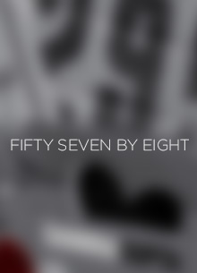 FIFTY SEVEN BY EIGHT
